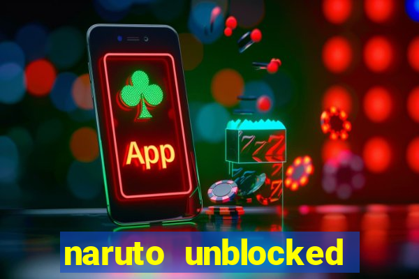 naruto unblocked games 76